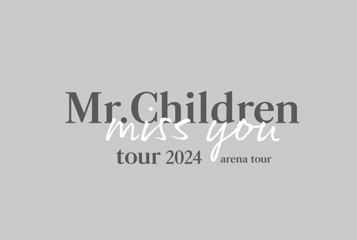 Mr.Children tour 2024 miss you arena tour