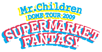 DOME TOUR 2009 SUPERMARKET FANTASY