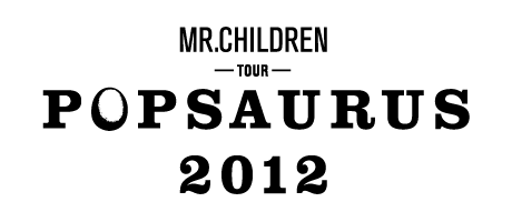 MR.CHILDREN TOUR POPSAURUS 2012