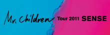 Mr.Children Tour 2011 “SENSE”